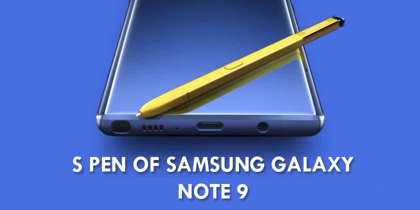 S Pen of Samsung Galaxy Note 9