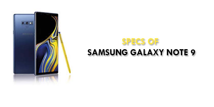Specs of Samsung Galaxy Note 9