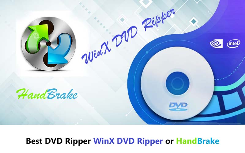 Best DVD Ripper WinX DVD Ripper or Handbrake