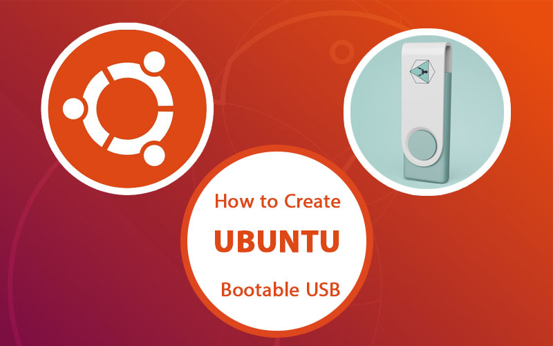 How to Create Bootable USB for Ubuntu on Windows